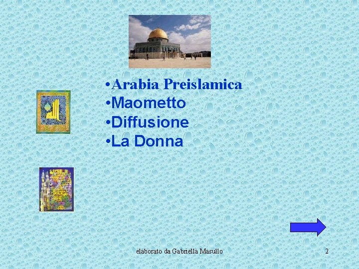  • Arabia Preislamica • Maometto • Diffusione • La Donna elaborato da Gabriella