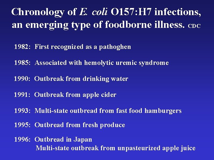 Chronology of E. coli O 157: H 7 infections, an emerging type of foodborne Chronology of E. coli O 157: H 7 infections, an emerging type of foodborne