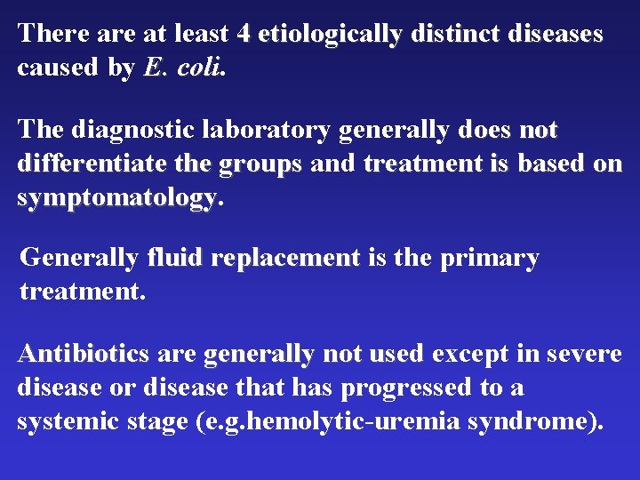 There at least 4 etiologically distinct diseases caused by E. coli The diagnostic laboratory