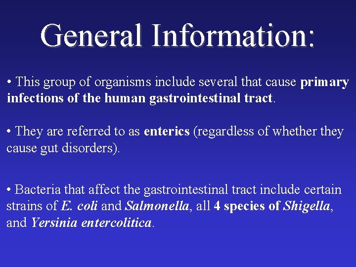 General Information: • This group of organisms include several that cause primary infections of