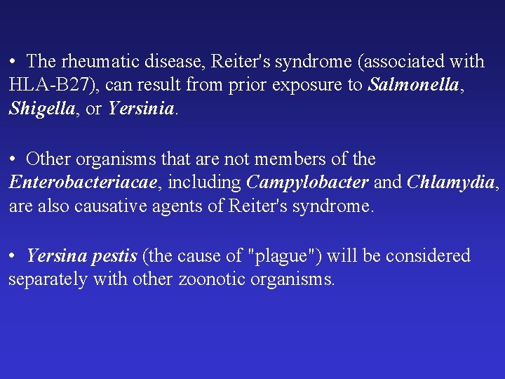  • The rheumatic disease, Reiter's syndrome (associated with HLA-B 27), can result from