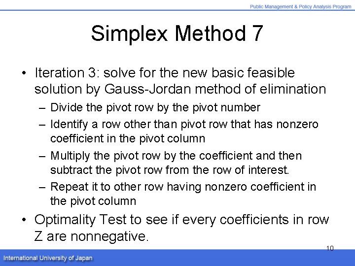 Simplex Method 7 • Iteration 3: solve for the new basic feasible solution by