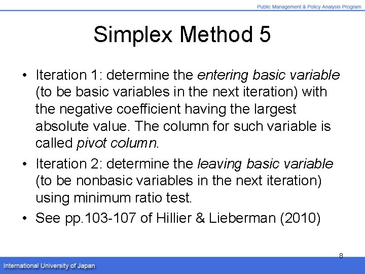 Simplex Method 5 • Iteration 1: determine the entering basic variable (to be basic