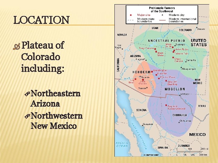 LOCATION Plateau of Colorado including: Northeastern Arizona Northwestern New Mexico 
