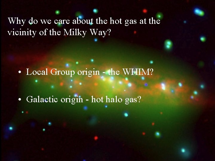 Why do we care about the hot gas at the vicinity of the Milky