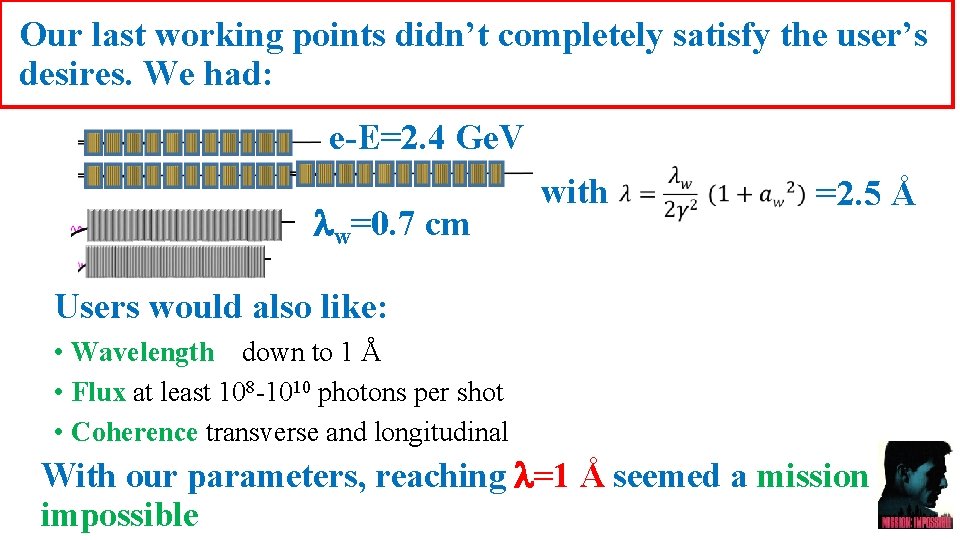 Our last working points didn’t completely satisfy the user’s desires. We had: e-E=2. 4