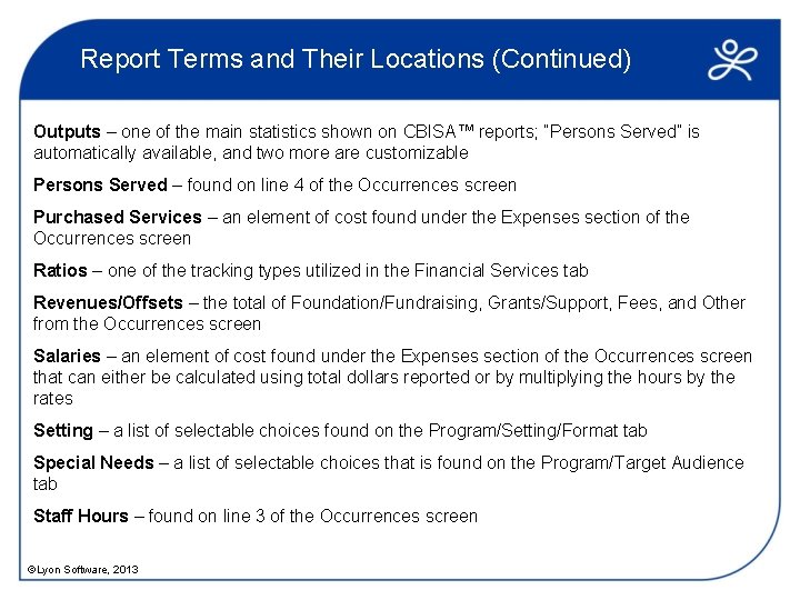 Report Terms and Their Locations (Continued) Outputs – one of the main statistics shown
