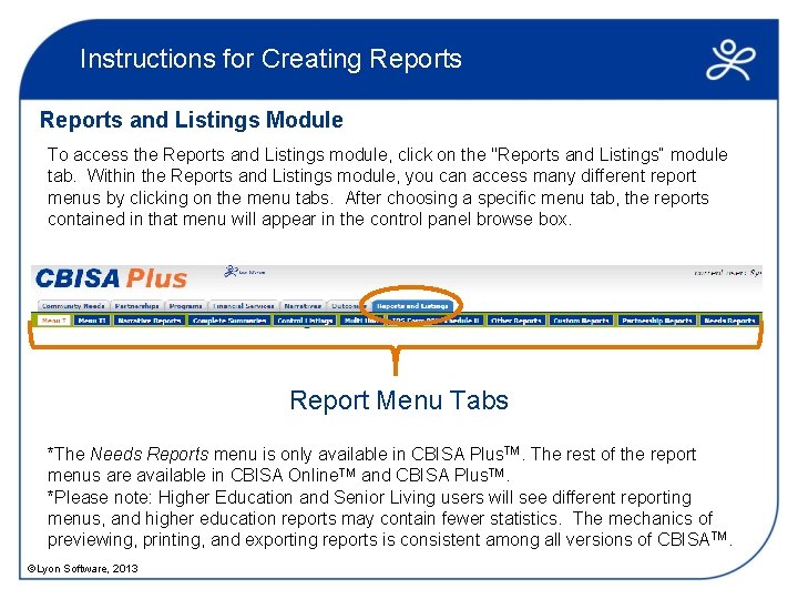 Instructions for Creating Reports and Listings Module To access the Reports and Listings module,