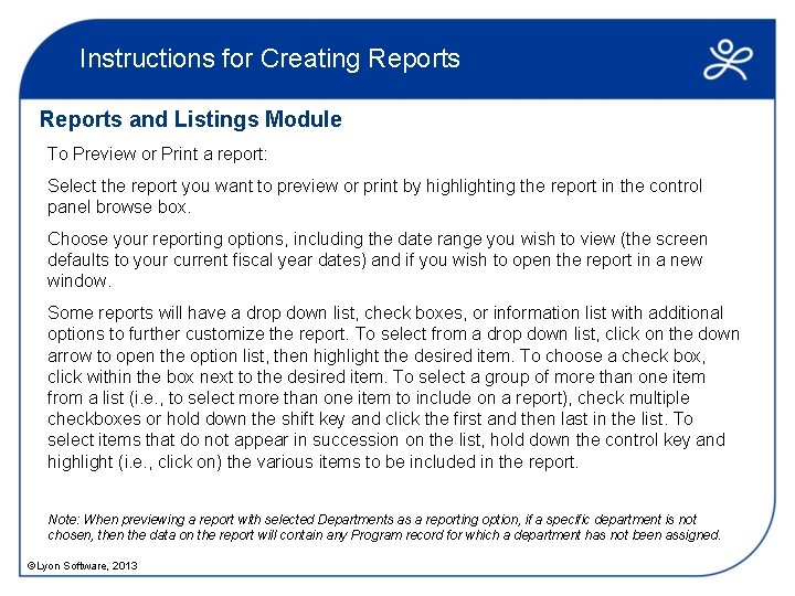 Instructions for Creating Reports and Listings Module To Preview or Print a report: Select