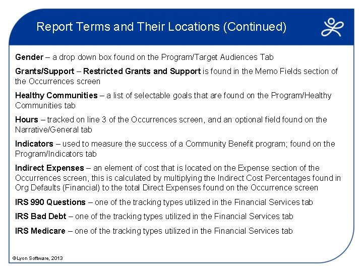 Report Terms and Their Locations (Continued) Gender – a drop down box found on