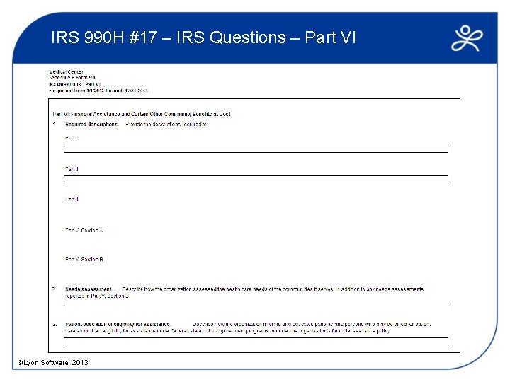 IRS 990 H #17 – IRS Questions – Part VI ©Lyon Software, 2013 