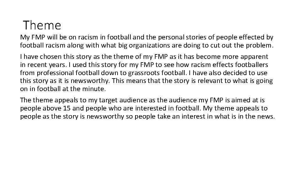 Theme My FMP will be on racism in football and the personal stories of