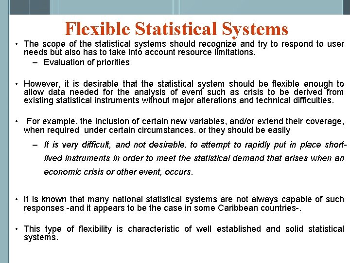 Flexible Statistical Systems • The scope of the statistical systems should recognize and try