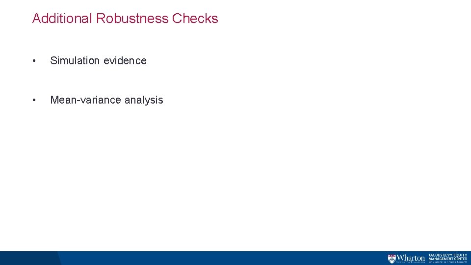 Additional Robustness Checks • Simulation evidence • Mean-variance analysis Additional Robustness Checks • Simulation evidence • Mean-variance analysis