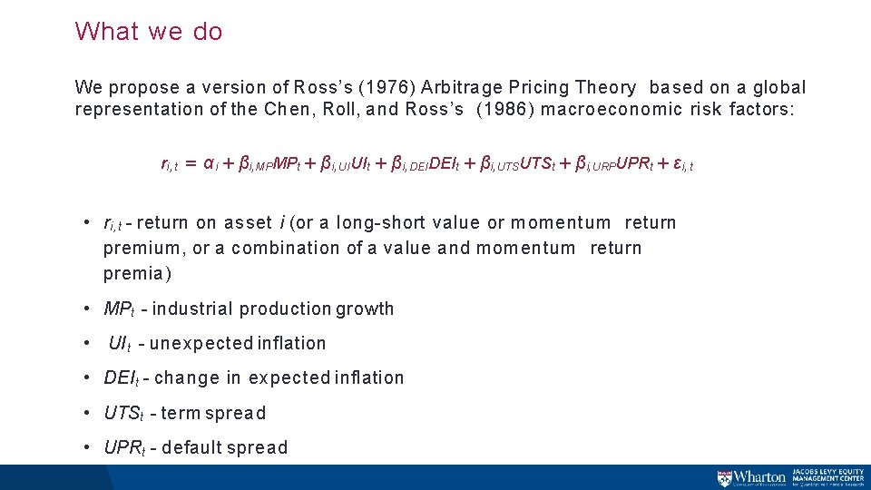 What we do We propose a version of Ross’s (1976) Arbitrage Pricing Theory based What we do We propose a version of Ross’s (1976) Arbitrage Pricing Theory based