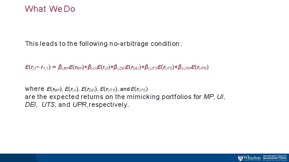 What We Do This leads to the following no-arbitrage condition: E(ri, t − r What We Do This leads to the following no-arbitrage condition: E(ri, t − r