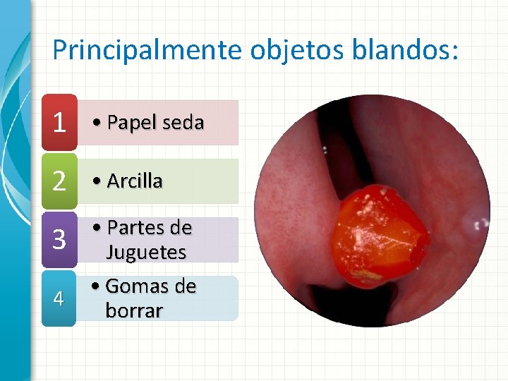 Principalmente objetos blandos: 1 • Papel seda 2 • Arcilla 3 • Partes de