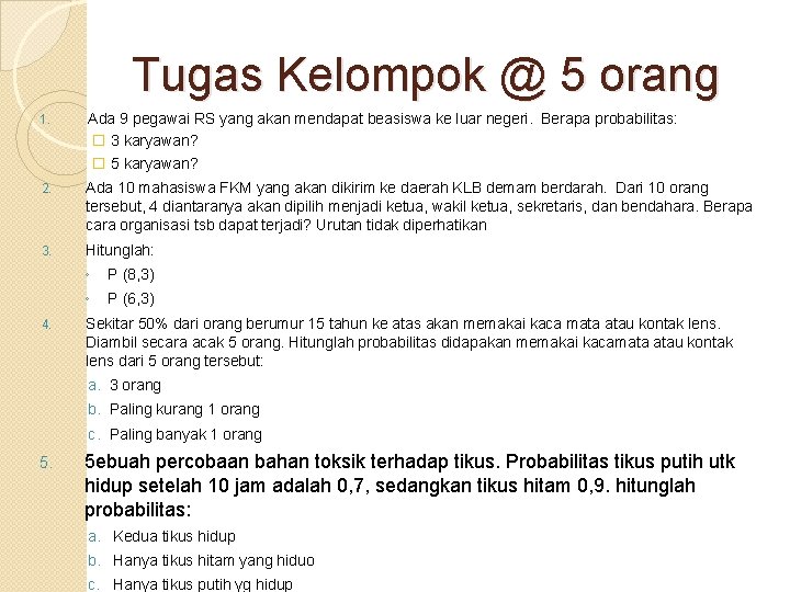 Tugas Kelompok @ 5 orang 1. Ada 9 pegawai RS yang akan mendapat beasiswa