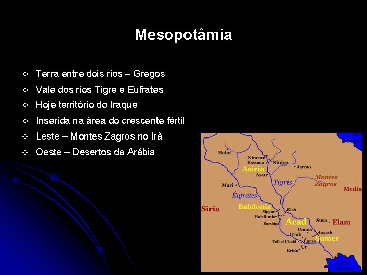 Mesopotâmia v Terra entre dois rios – Gregos v Vale dos rios Tigre e