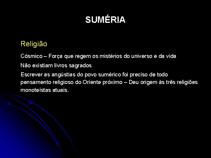 SUMÉRIA Religião Cósmico – Força que regem os mistérios do universo e da vida