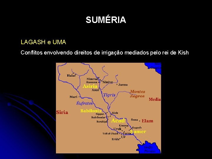 SUMÉRIA LAGASH e UMA Conflitos envolvendo direitos de irrigação mediados pelo rei de Kish