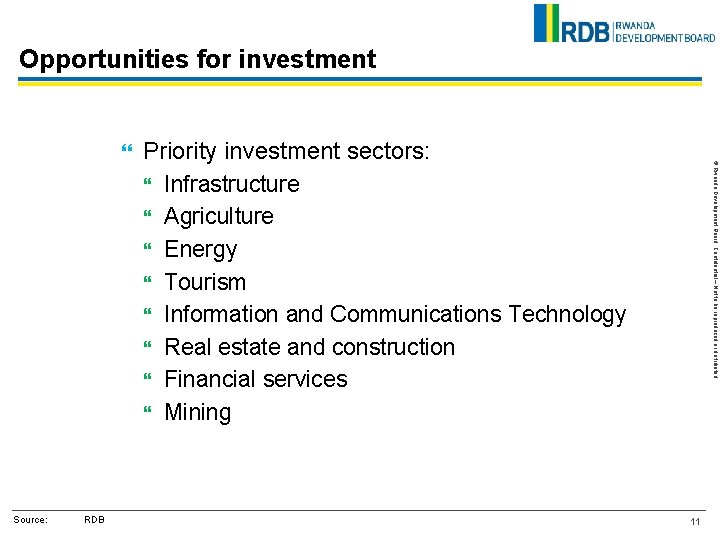 Opportunities for investment Source: RDB Priority investment sectors: Infrastructure Agriculture Energy Tourism Information and