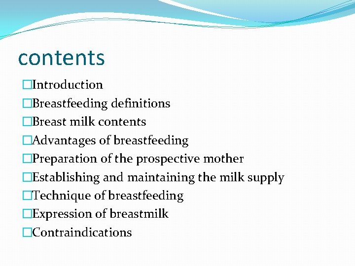contents �Introduction �Breastfeeding definitions �Breast milk contents �Advantages of breastfeeding �Preparation of the prospective
