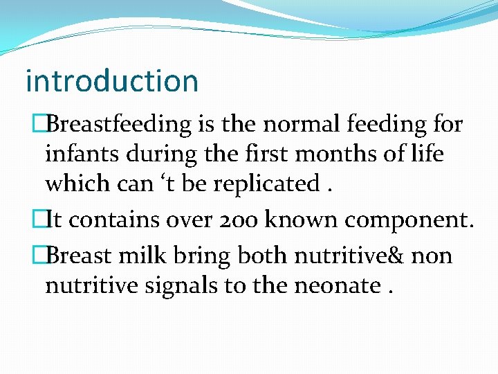 introduction �Breastfeeding is the normal feeding for infants during the first months of life