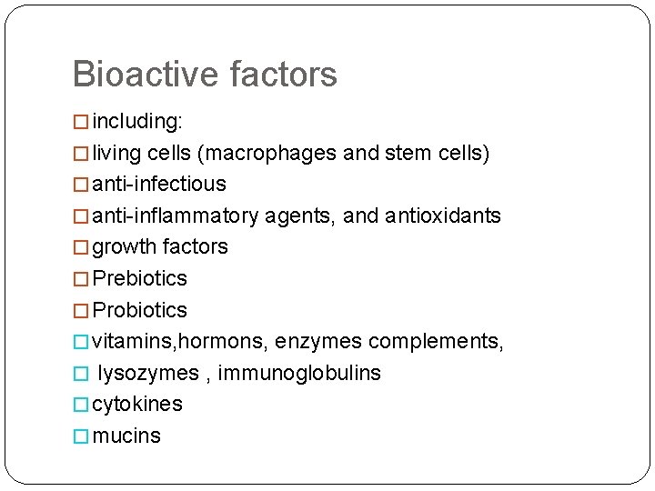 Bioactive factors � including: � living cells (macrophages and stem cells) � anti-infectious �