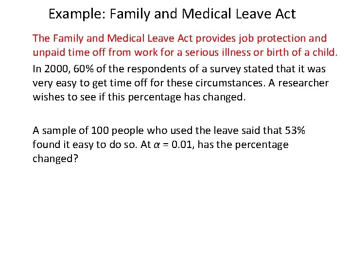 Example: Family and Medical Leave Act The Family and Medical Leave Act provides job