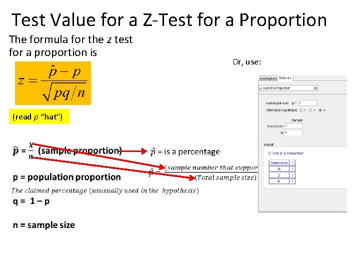 Test Value for a Z-Test for a Proportion The formula for the z test