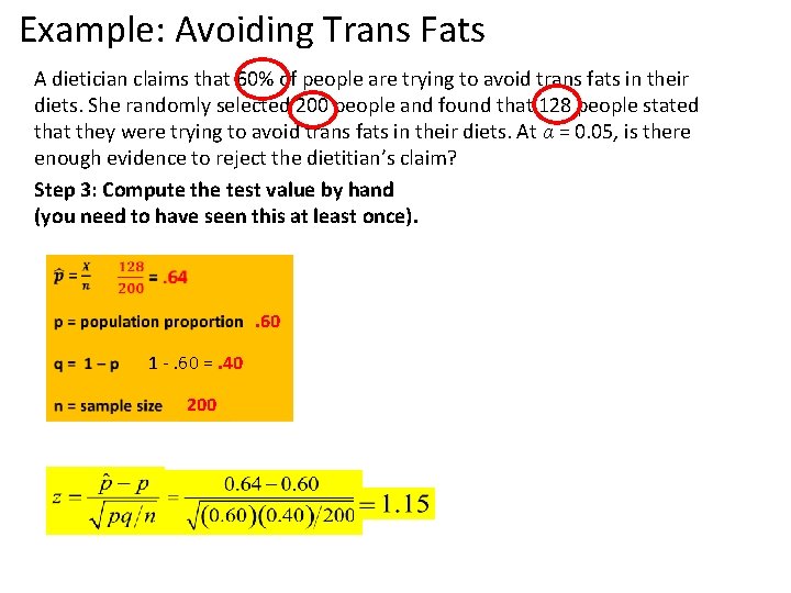 Example: Avoiding Trans Fats A dietician claims that 60% of people are trying to