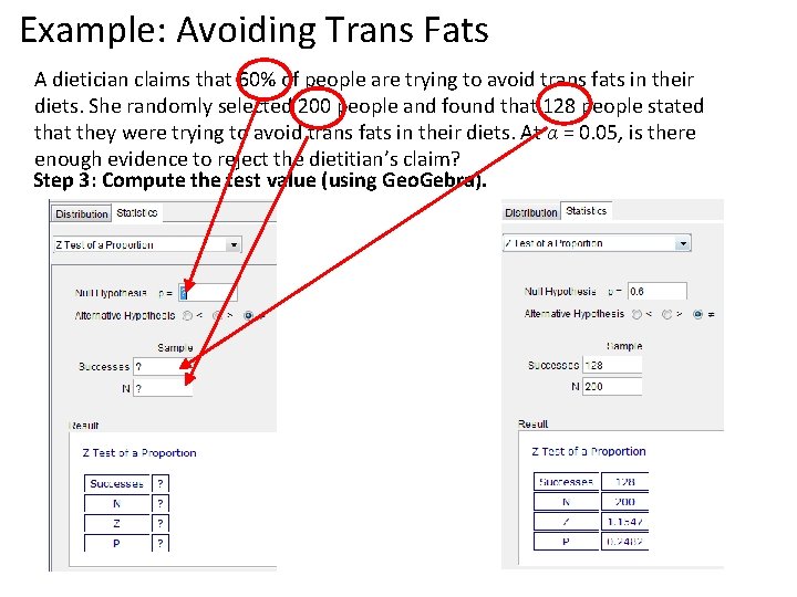 Example: Avoiding Trans Fats A dietician claims that 60% of people are trying to