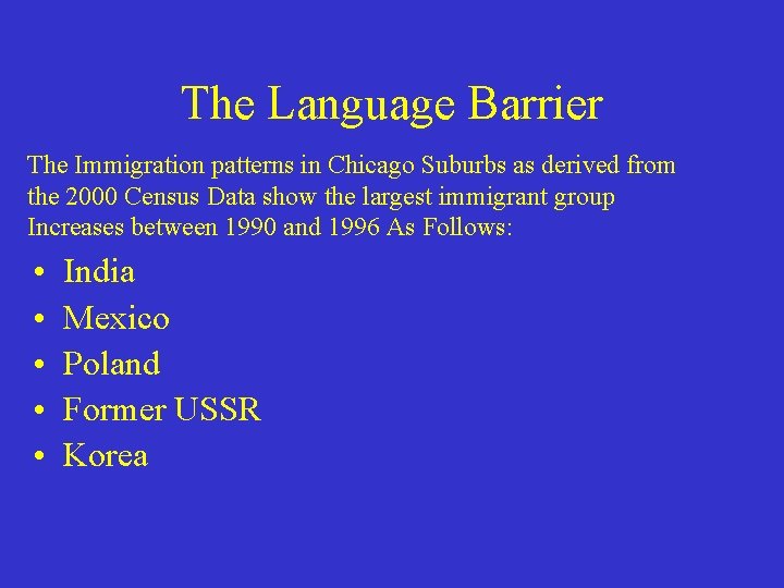 The Language Barrier The Immigration patterns in Chicago Suburbs as derived from the 2000