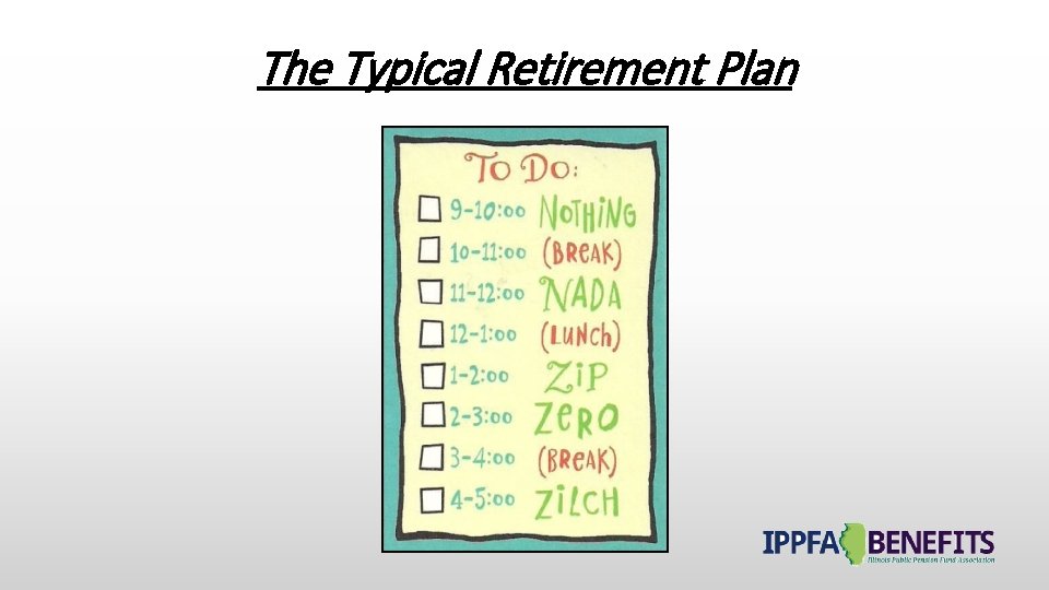 The Typical Retirement Plan 