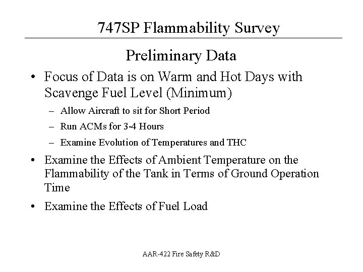 747 SP Flammability Survey __________________ Preliminary Data • Focus of Data is on Warm