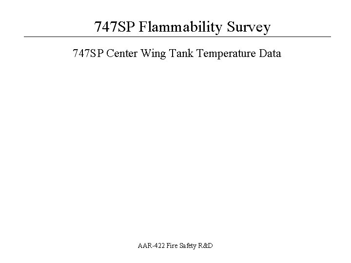 747 SP Flammability Survey __________________ 747 SP Center Wing Tank Temperature Data AAR-422 Fire