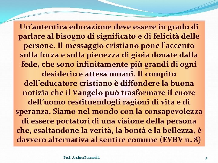 Un’autentica educazione deve essere in grado di parlare al bisogno di significato e di