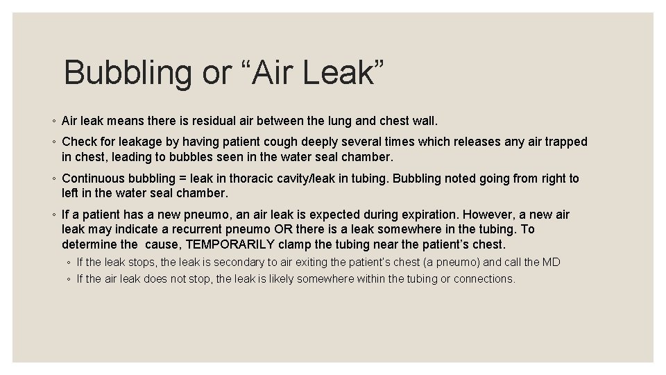 Bubbling or “Air Leak” ◦ Air leak means there is residual air between the