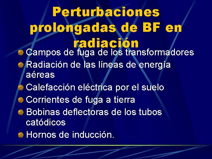 Perturbaciones prolongadas de BF en radiación Campos de fuga de los transformadores Radiación de