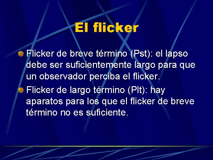 El flicker Flicker de breve término (Pst): el lapso debe ser suficientemente largo para