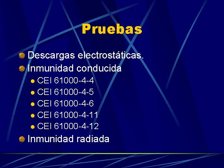 Pruebas Descargas electrostáticas. Inmunidad conducida CEI 61000 -4 -4 l CEI 61000 -4 -5