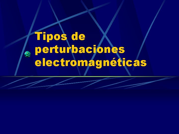 Tipos de perturbaciones electromagnéticas 