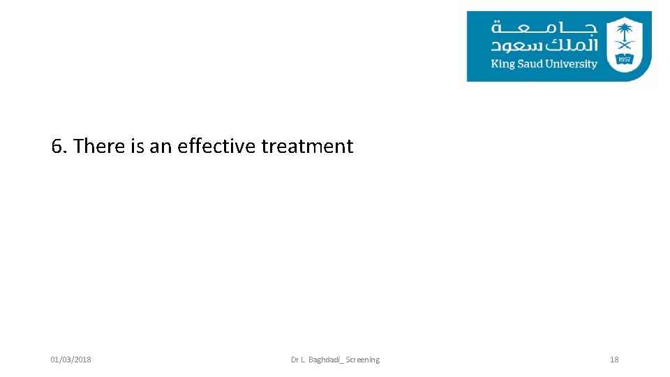 6. There is an effective treatment 01/03/2018 Dr L. Baghdadi_ Screening 18 