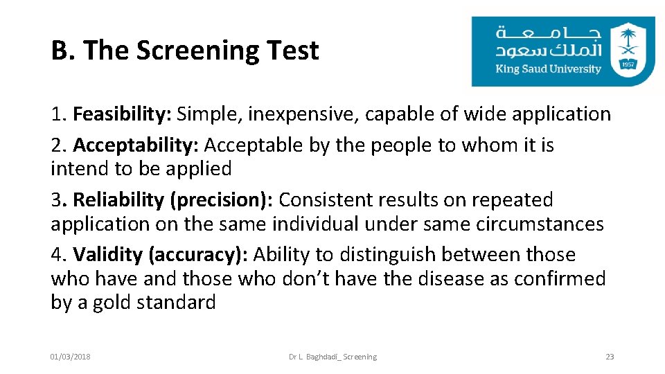 B. The Screening Test 1. Feasibility: Simple, inexpensive, capable of wide application 2. Acceptability: