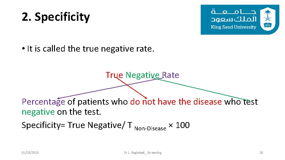 2. Specificity • It is called the true negative rate. True Negative Rate Percentage