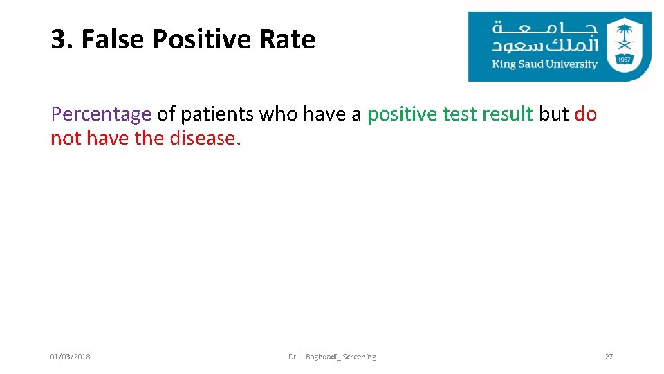 3. False Positive Rate Percentage of patients who have a positive test result but