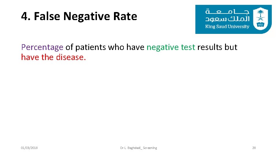 4. False Negative Rate Percentage of patients who have negative test results but have