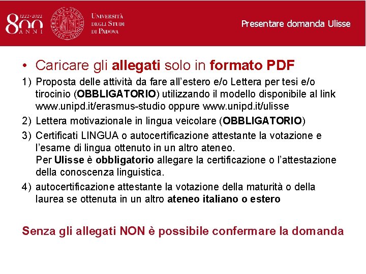 Presentaredomanda. Ulisse Presentare • Caricare gli allegati solo in formato PDF 1) Proposta delle