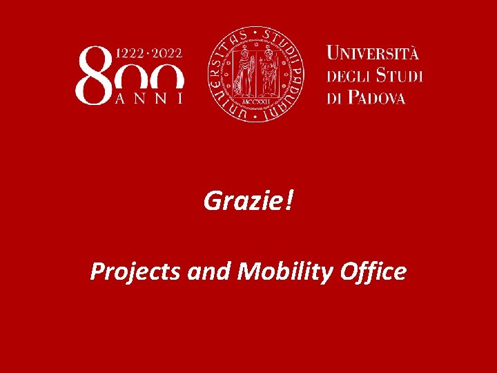 Grazie! Projects and Mobility Office 